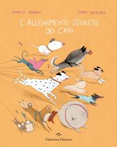 L'allenamento segreto dei cani. Ediz. a colori