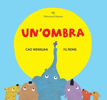 Un'ombra. Ediz. a colori - Wenxuan Cao - Libro Valentina Edizioni 2025 | Libraccio.it