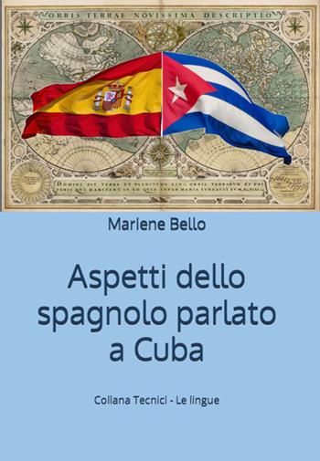 Aspetti dello spagnolo parlato a Cuba - Mariene Bello - Libro Balzano Editore - Librerie Il giardino della cultura 2023 | Libraccio.it