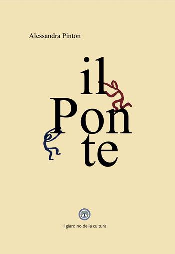 Il ponte - Alessandra Pinton - Libro Balzano Editore - Librerie Il giardino della cultura 2024 | Libraccio.it