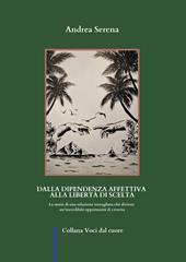 Dalla dipendenza affettiva alla libertà di scelta