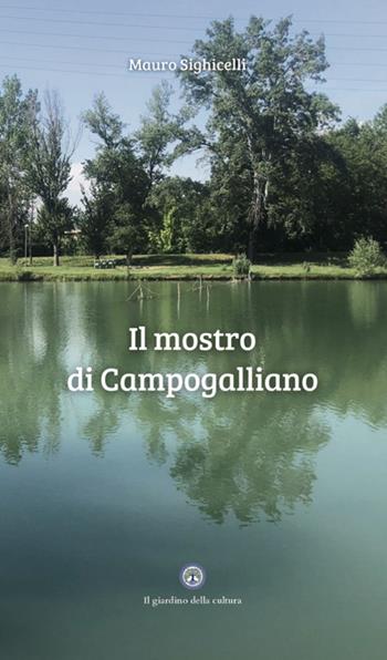 Il mostro di Campogalliano. Quarto libro dell’ispettore Bertini - Mauro Sighicelli - Libro Balzano Editore - Librerie Il giardino della cultura 2025 | Libraccio.it