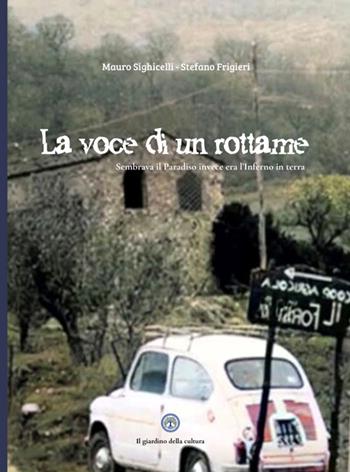 La voce di un rottame. Sembrava un paradiso ma era l’inferno - Mauro Sighicelli, Stefano Frigieri, Mario Ipocoana - Libro Edizioni Balzano 2026 | Libraccio.it