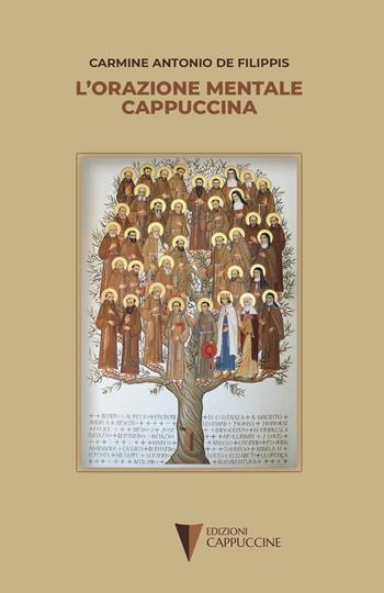 L'orazione mentale cappuccina - Carmine Antonio De Filippis - Libro Cappuccine 2023 | Libraccio.it