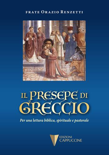 Il presepe di Greccio. Per una lettura biblica, spirituale e pastorale - Orazio Renzetti - Libro Cappuccine 2023 | Libraccio.it
