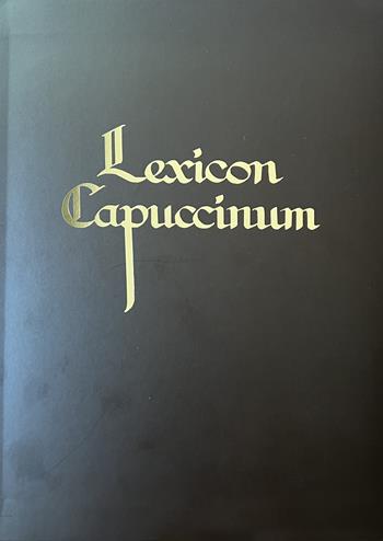Lexicon capuccinum. Il bio-bibliografico  - Libro Cappuccine 2025 | Libraccio.it