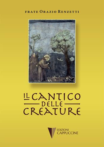 Il cantico delle creature - Orazio Renzetti - Libro Cappuccine 2025 | Libraccio.it