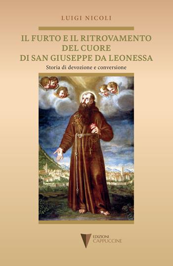 Il furto e il ritrovamento del cuore di San Giuseppe da Leonessa. Storia di devozione e conversione - Luigi Nicoli - Libro Cappuccine 2025 | Libraccio.it