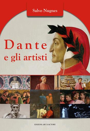 Dante e gli artisti. Ediz. illustrata - Salvo Nugnes - Libro Art Factory 2023 | Libraccio.it