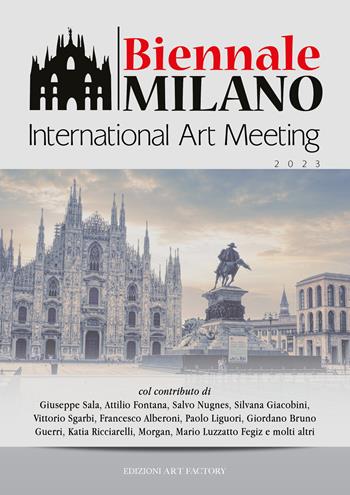 Biennale Milano. International Art Meeting. Ediz. a colori  - Libro Art Factory 2024 | Libraccio.it