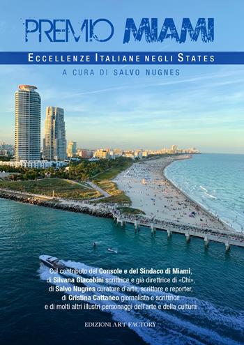 Premio Miami. Eccellenze italiane degli States. Ediz. illustrata  - Libro Art Factory 2024 | Libraccio.it