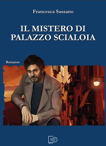Il mistero di Palazzo Scialoia - Francesca Sassano - Libro Photo Travel 2023 | Libraccio.it