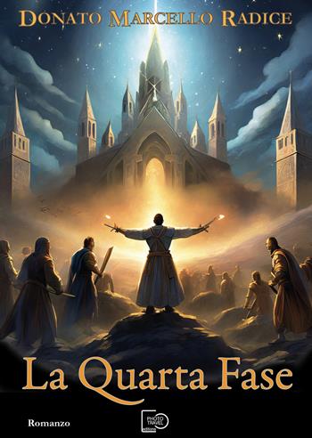 La quarta fase - Donato Marcello Radice - Libro Photo Travel Editions 2023 | Libraccio.it