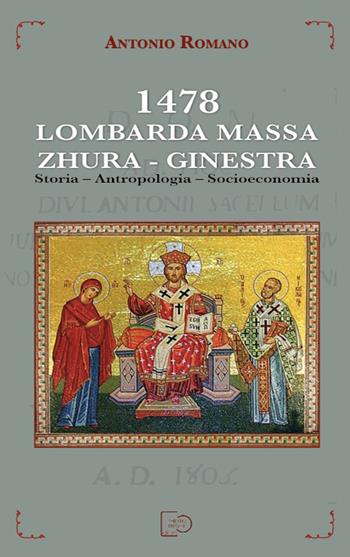1478 Lombarda Massa. Zhura. Ginestra. Storia, antropologia, socioeconomia - Antonio Romano - Libro Photo Travel Editions 2025 | Libraccio.it