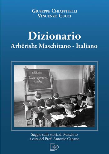 Dizionario arbërisht maschitano-italiano - Giuseppe Chiaffitelli, Vincenzo Cucci - Libro Photo Travel Editions 2024 | Libraccio.it