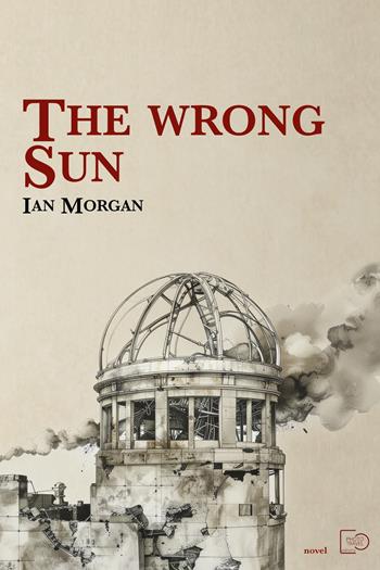 The wrong sun - Ian Morgan - Libro Photo Travel Editions 2025 | Libraccio.it