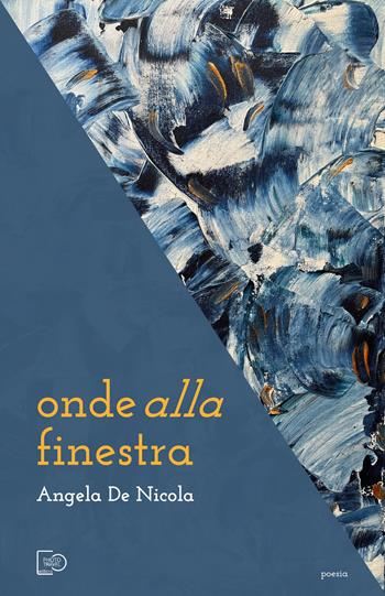 Onde alla finestra. Nuova ediz. - Angela De Nicola - Libro Photo Travel Editions 2026 | Libraccio.it