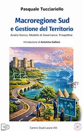 Macroregione Sud e gestione del territorio. Analisi storica. Modello di governance. Prospettive