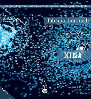 Nina - Fabiana Dantinelli - Libro Chi Più Ne Art Edizioni 2022 | Libraccio.it