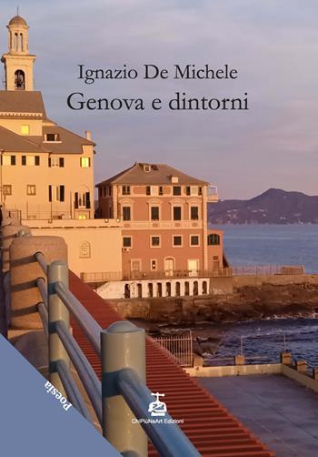Genova e dintorni - Ignazio De Michele - Libro Chi Più Ne Art Edizioni 2023 | Libraccio.it