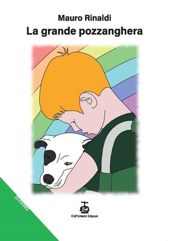La grande pozzanghera - Mauro Rinaldi - Libro Chi Più Ne Art Edizioni 2023, I libri verdi | Libraccio.it