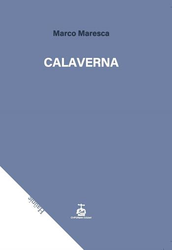 Calaverna - Marco Maresca - Libro Chi Più Ne Art Edizioni 2025 | Libraccio.it