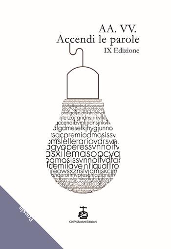 Accendi le parole. 9ª edizione  - Libro Chi Più Ne Art Edizioni 2025 | Libraccio.it