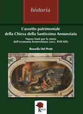 L'assetto patrimoniale della Chiesa della Santissima Annunziata. Nuove fonti per la storia dell'economia beneventana (secc. XVII - XIX)