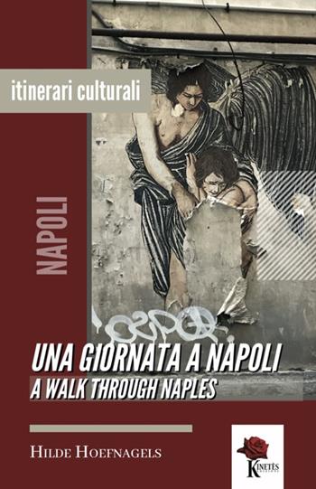 Una giornata a Napoli-A walk through Naples. Ediz. bilingue - Hilde Hoefnagels - Libro Kinetès 2023, Itinerari culturali | Libraccio.it