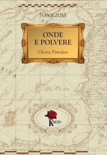 Onde e polvere - Gloria Pistolesi - Libro Kinetès 2025, Navigium | Libraccio.it