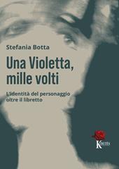 Una Violetta, mille volti. L'identità del personaggio oltre il libretto
