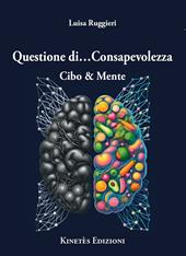 Questione di… consapevolezza. Cibo & mente