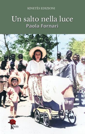 Un salto nella luce - Paola Fornari - Libro Kinetès 2025, L' albero di giada | Libraccio.it