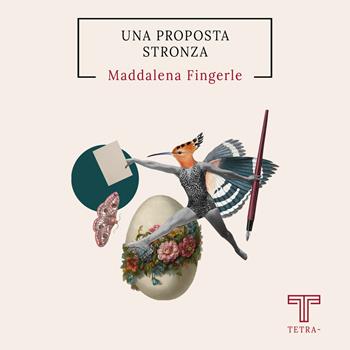 Una proposta stronza - Maddalena Fingerle - Libro Tetra 2022 | Libraccio.it
