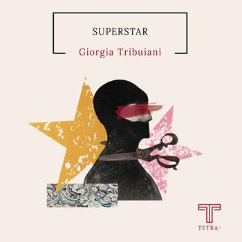 Superstar - Giorgia Tribuiani - Libro Tetra 2022 | Libraccio.it