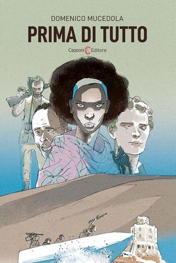 Prima di tutto - Domenico Mucedola - Libro Capponi Editore 2022, Narrativa | Libraccio.it