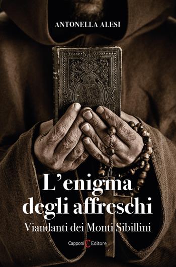 L' enigma degli affreschi. Viandanti dei Monti Sibillini - Antonella Alesi - Libro Capponi Editore 2022, Narrativa | Libraccio.it