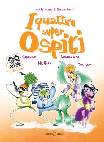 I quattro super ospiti. Ediz. illustrata - Ilaria Roccasecca - Libro Capponi Editore 2022, Young | Libraccio.it