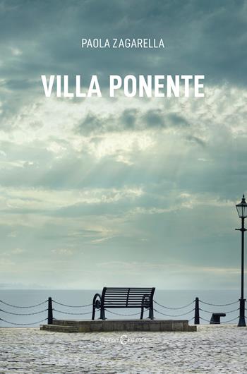 Villa Ponente - Paola Zagarella - Libro Capponi Editore 2023, Narrativa | Libraccio.it