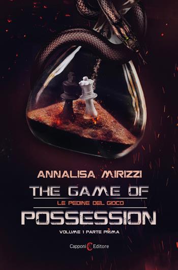 Le pedine del gioco. The game of possession. Vol. 1 - Annalisa Mirizzi - Libro Capponi Editore 2023, Narrativa | Libraccio.it