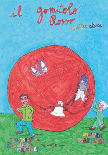 Il gomitolo rosso e altre storie - Maura Marziali - Libro Capponi Editore 2024 | Libraccio.it