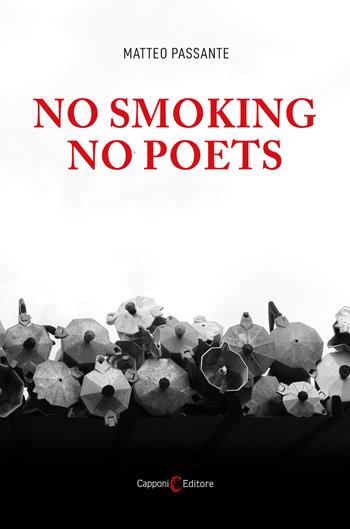 No smoking no poets - Matteo Passante - Libro Capponi Editore 2023, Narrativa | Libraccio.it