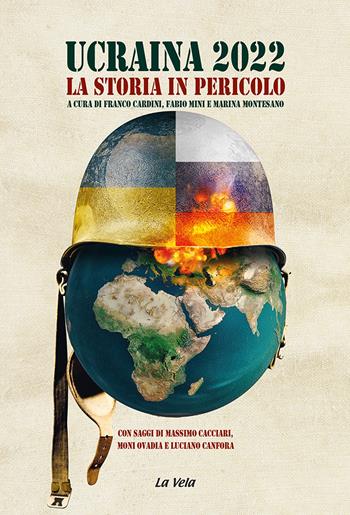 Ucraina 2022. La storia in pericolo  - Libro La Vela (Viareggio) 2022, Controvento | Libraccio.it