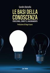 Le basi della conoscenza. Percezione, concetti, ragionamento