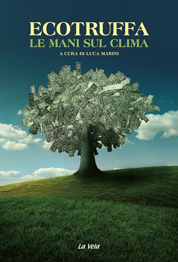 Ecotruffa. Le mani sul clima  - Libro La Vela (Viareggio) 2023, Controvento | Libraccio.it
