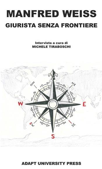 Manfred Weiss. Giurista senza frontiere  - Libro ADAPT University Press 2022 | Libraccio.it