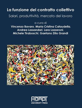 La funzione del contratto collettivo. Salari, produttività, mercato del lavoro  - Libro ADAPT University Press 2023, Materiali di diritto del mercato del lavoro e relazioni industriali | Libraccio.it
