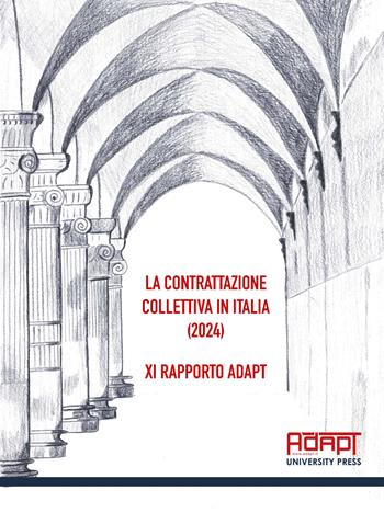 La contrattazione collettiva in Italia (2024). 11° Rapporto ADAPT  - Libro ADAPT University Press 2025 | Libraccio.it