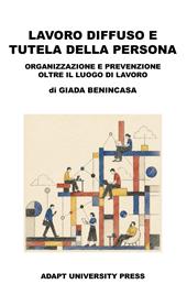 Lavoro diffuso e tutela della persona. Organizzazione e prevenzione oltre il luogo di lavoro