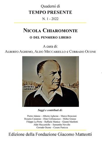 Nicola Chiaromonte o del pensiero libero. Scritti a cinquant'anni dalla morte  - Libro Fondazione Giacomo Matteotti 2022, Quaderni di Tempo Presente | Libraccio.it